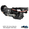 Mini / Micro Servo Mounts (for Vanquish® VFD Twin Transmission)